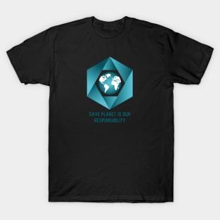 Save planet is our responsibility T-Shirt